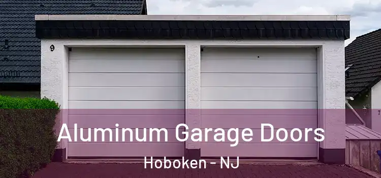  Aluminum Garage Doors Hoboken - NJ