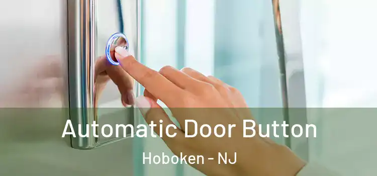  Automatic Door Button Hoboken - NJ