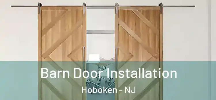 Barn Door Installation Hoboken - NJ