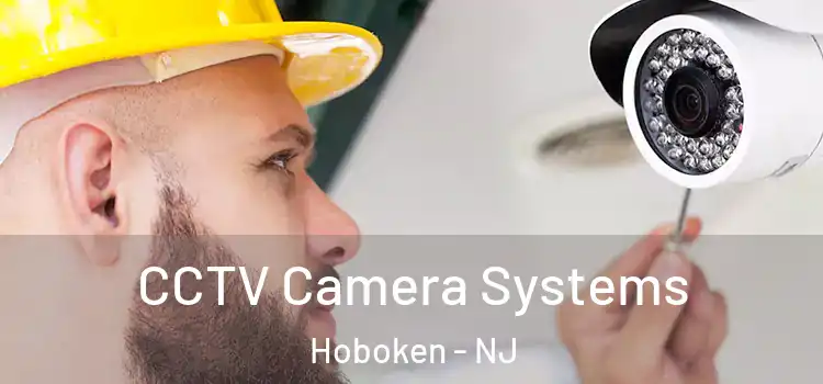 CCTV Camera Systems Hoboken - NJ