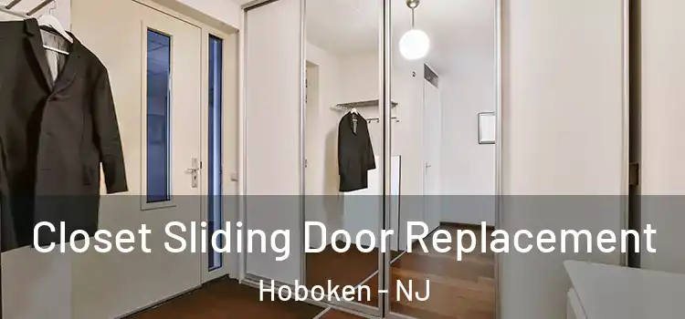  Closet Sliding Door Replacement Hoboken - NJ