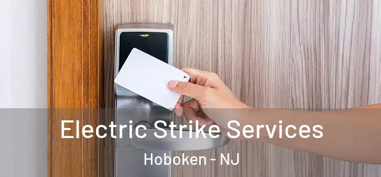 Electric Strike Services Hoboken - NJ