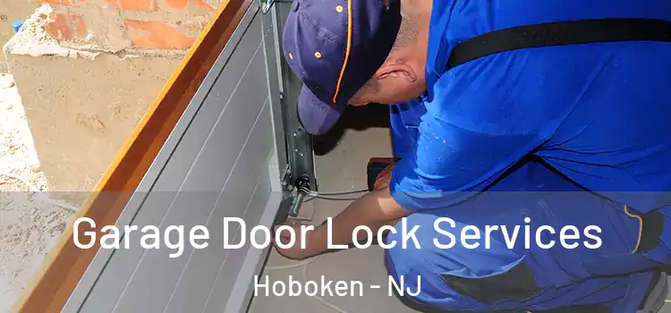  Garage Door Lock Services Hoboken - NJ