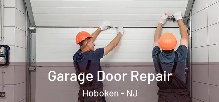  Garage Door Repair Hoboken - NJ