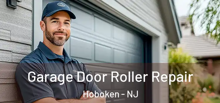  Garage Door Roller Repair Hoboken - NJ