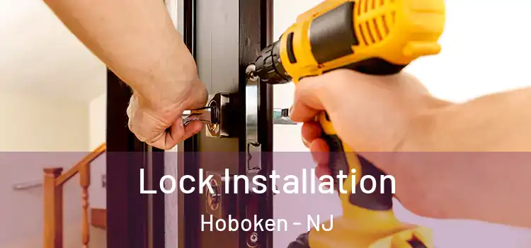 Lock Installation Hoboken - NJ