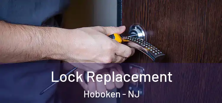 Lock Replacement Hoboken - NJ