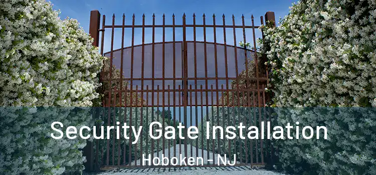 Security Gate Installation Hoboken - NJ