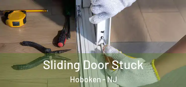  Sliding Door Stuck Hoboken - NJ