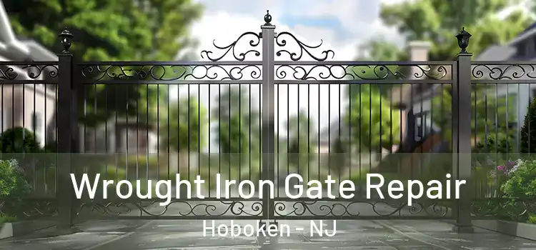 Wrought Iron Gate Repair Hoboken - NJ